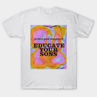 Educate Your Sons T-Shirt
